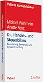 Image de Die Handels- und Steuerbilanz: Bilanzierung, Bewertung und Gewinnermittlung (nach neuem HGB)