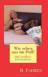 Wir sehen uns im Puff!: DIE PaySex-Einführung by R. Fahren
