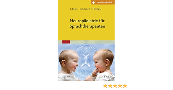 Neuropadiatrie Fur Sprachtherapeuten Ebook Lucke Thomas Costard Sylvia Illsinger Sabine Amazon De Kindle Shop