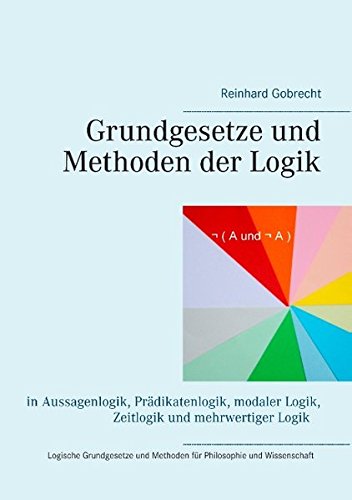 Cover zum Buch Grundgesetze und Methoden der Logik: ...