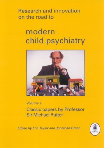 Research and Innovation on the Road to Modern Child Psychiatry: Classic Papers by Professor Sir Michael Rutter: Vol. 2 (2001-01-01)