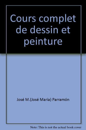 couverture de : Cours complet de dessin et peinture