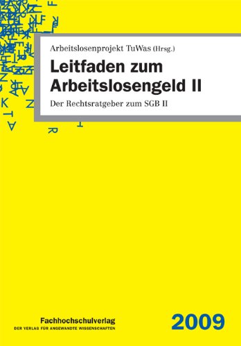 Download Leitfaden zum Arbeitslosengeld II: Der Rechtsratgeber zum SGB II Download Leitfaden zum Arbeitslosengeld II: Der Rechtsratgeber zum SGB II