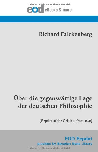 Über die gegenwärtige Lage der deutschen Philosophie: [Reprint of the Original from 1890]