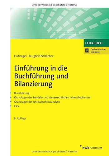 Download Einführung in die Buchführung und Bilanzierung: Buchführung. Grundlagen des handels- und steuerrechtlichen Jahresabschlusses. Grundlagen der ... IFRS. (NWB Studium Betriebswirtschaft) Download Einführung in die Buchführung und Bilanzierung: Buchführung. Grundlagen des handels- und steuerrechtlichen Jahresabschlusses. Grundlagen der ... IFRS. (NWB Studium Betriebswirtschaft)