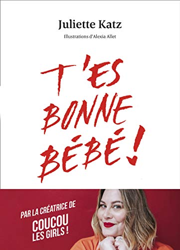 T'es bonne bébé ! T'es bonne bébé !