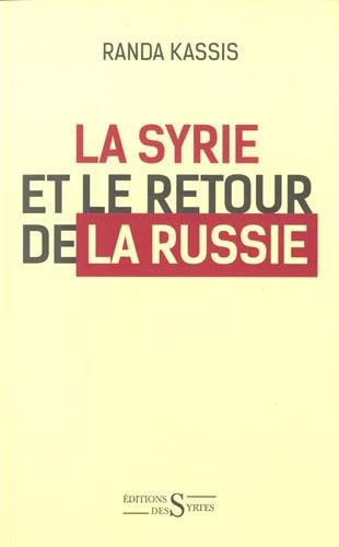 Download La Syrie et le retour de la Russie Download La Syrie et le retour de la Russie