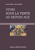 Vivre sous la tente au Moyen Age : (Ve-XVe siècle)