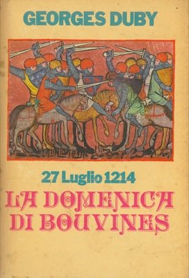 La domenica di Bouvines. 27 luglio 1214.