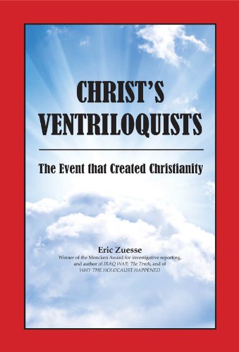 CHRIST'S VENTRILOQUISTS: The Event that Created Christianity (English Edition) livre