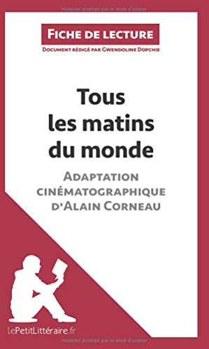 Download Tous les matins du monde: Comprendre La Littérature Avec Lepetitlittéraire.Fr