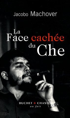couverture de : La face cach&eacute;e du Che