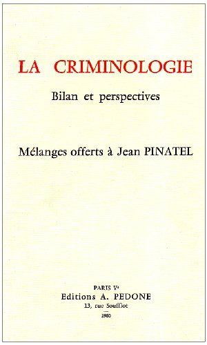 Preisvergleich Produktbild La criminologie : Bilan et perspectives - Mélanges offerts à Jean Pinatel (Iheip)