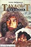 Tayaout, fils d'Agaguk