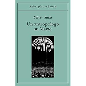 Un antropologo su Marte: Sette racconti paradossali (Gli Adelphi)