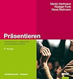 Präsentieren: Präsentationen: zielgerichtet und adressatenorientiert (Beltz Weiterbildung) by Martin Hartmann, Rüdiger Funk