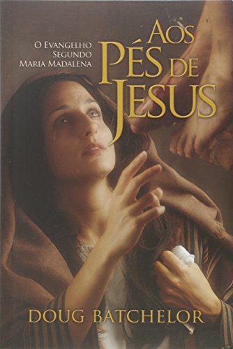Preisvergleich Produktbild Aos Pés de Jesus - o Evangelho Segundo Maria Madalena - 2ª Ed. 2013