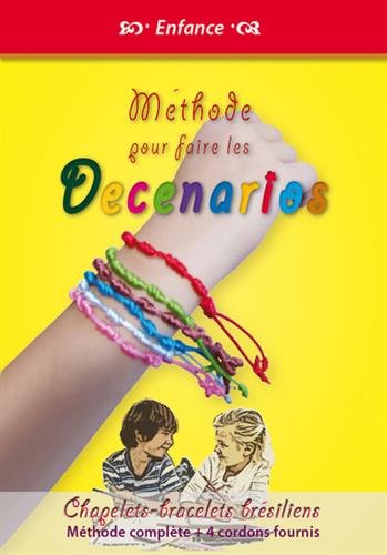 Méthode pour faire les Decenarios : Chapelets bracelets brésiliens, Méthode complète + 4 cordons fournis Méthode pour faire les Decenarios : Chapelets bracelets brésiliens, Méthode complète + 4 cordons fournis