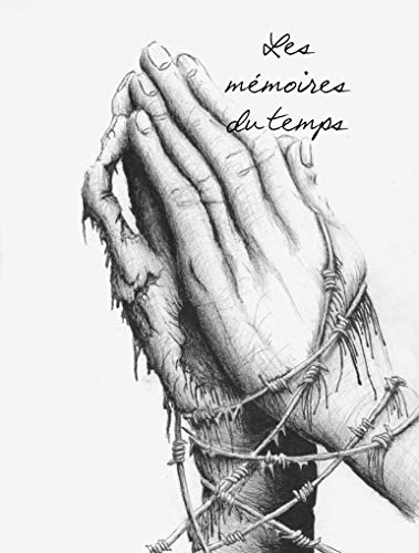 Les mémoires du temps: Poèmes 2007-2011 Les mémoires du temps: Poèmes 2007-2011