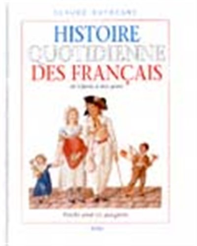couverture de : Histoire quotidienne des Fran&ccedil;ais de Clovis &agrave; nos jours