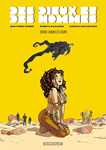 Dieux et des Hommes (Des) - tome 2 - Entre chiens et loups (2) by Dionnet Jean-Pierre