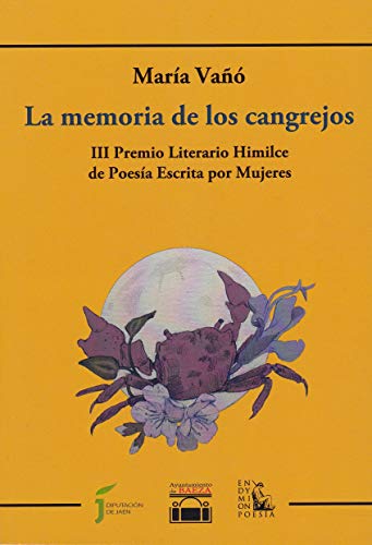 La memoria de los cangrejos: III Premio Literario Himilce de Poesía Escrita por Mujeres
