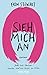 Sieh mich an: Jeder hat Narben. Manche sind nur besser zu sehen. by Erin Stewart, Henriette Zeltner