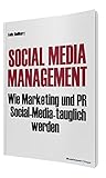Social Media Management: Wie Marketing und PR Social Media-tauglich werden by Felix Beilharz (2012-12-01) by
