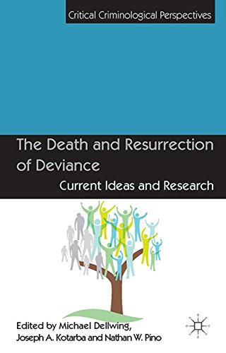 The Death and Resurrection of Deviance: Current Ideas and Research (Critical Criminological Perspect