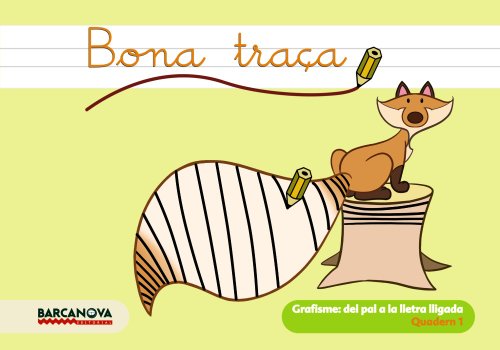 Quadern Bona traça 1 (Materials EducatiusParvulariQuaderns De Lectura I Escriptura)