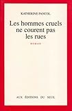 Les Hommes cruels ne courent pas les rues