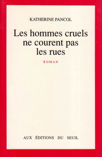 couverture de : Les Hommes cruels ne courent pas les rues