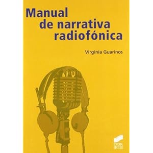 Manual de narrativa radiofónica (Ciencias de la información)