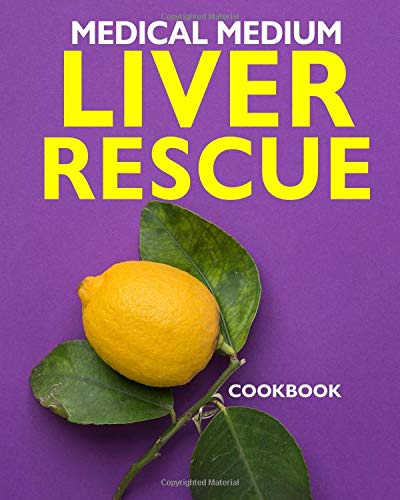 Preisvergleich Produktbild Medical Medium Liver Rescue Cookbook
