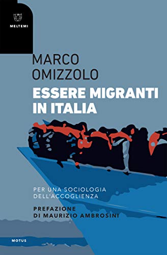 Marco Omizzolo - Essere migranti in Italia (2019)