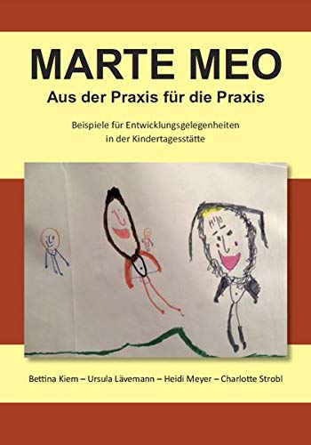 Marte Meo - Aus der Praxis für die Praxis: Beispiele für Entwicklungsgelegenheiten in der Kindertagesstätte