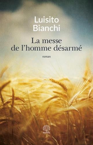 Download La messe de l'homme désarmé: Un roman sur la Résistance Download La messe de l'homme désarmé: Un roman sur la Résistance