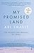 My Promised Land: The Triumph and Tragedy of Israel by 