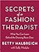 Secrets of a Fashion Therapist: What You Can Learn Behind the Dressing Room Door (English Edition) by 