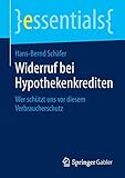 Image de Widerruf bei Hypothekenkrediten: Wer schützt uns vor diesem Verbraucherschutz (essentials)