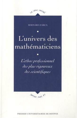 L'univers des mathématiciens : L'ethos professionnel des plus rigoureux des scientifiques francais