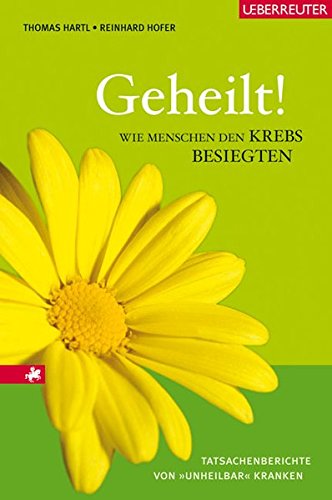 Download Geheilt!: Wie Menschen den Krebs besiegen Download Geheilt!: Wie Menschen den Krebs besiegen