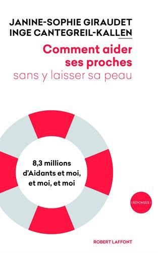 couverture de : Comment aider ses proches sans y laisser sa peau