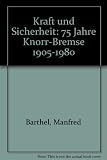 Image de Kraft und Sicherheit. 75 Jahre Knorr- Bremse 1905 - 1980