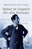 Mahler im Gespräch: Die zehn Sinfonien (Metzler Musik) by 