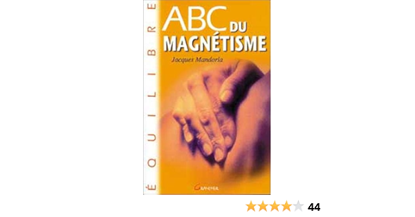 Amazon Fr Abc Du Magnetisme Jacques Mandorla Messegue Maurice Livres