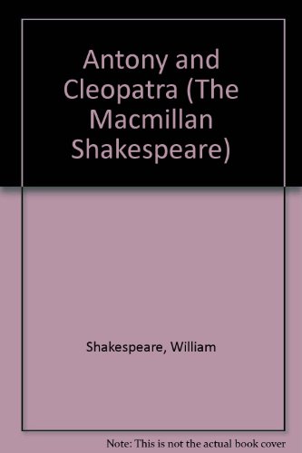 Antony and Cleopatra (The Macmillan Shakespeare)
