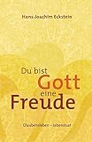 Du bist Gott eine Freude: Glaubensleben - Lebenslust by 