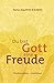 Du bist Gott eine Freude: Glaubensleben - Lebenslust by 