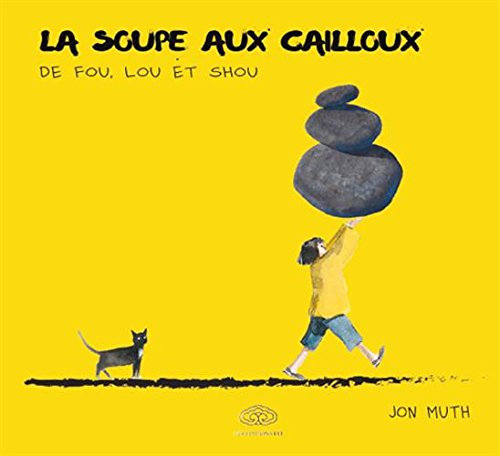 couverture de : La soupe aux cailloux de Fou, Lou et Shou